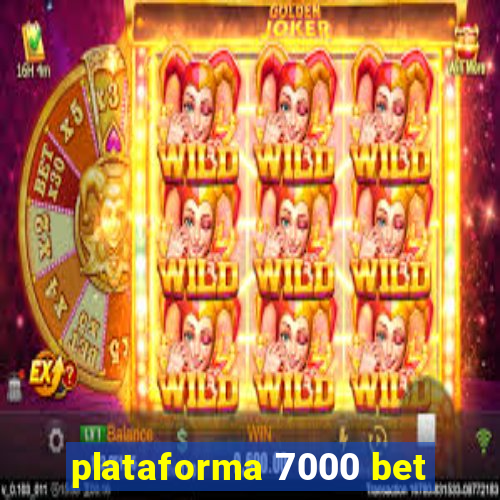 plataforma 7000 bet